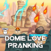 Domie Love Pranking